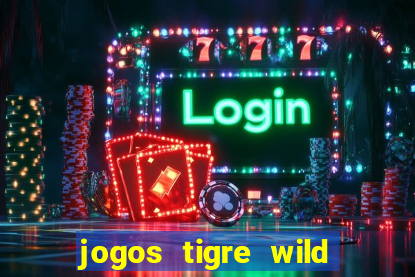 jogos tigre wild fortune tiger